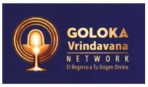 GOLOKA VRINDAVANA NETWORK EL REGRESO A TU ORIGEN DIVINO