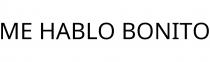 ME HABLO BONITO