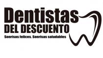 DENTISTAS DEL DESCUENTO SONRISAS FELICES. SONRISAS SALUDABLES