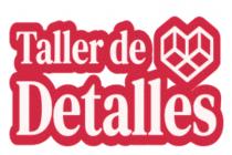 TALLER DE DETALLES