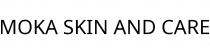 MOKA SKIN AND CARE