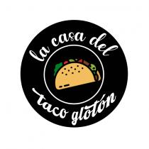 LA CASA DEL TACO GLOTON