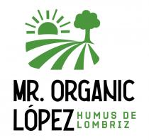 MR. ORGANIC LOPEZ