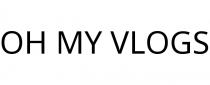 OH MY VLOGS