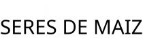 SERES DE MAIZ