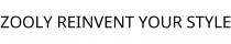 ZOOLY REINVENT YOUR STYLE