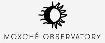 MOXCHÉ OBSERVATORY