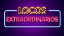 LOCOS EXTRAORDINARIOS