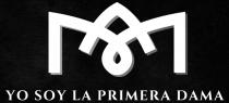 YO SOY LA PRIMERA DAMA