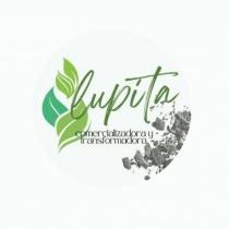 LA LUPITA COMERCIALIZADORA Y TRANSFORMADORA
