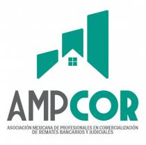 AMPCOR ASOCIACIÓN MEXICANA DE PROFESIONALES EN COMERCIALIZACIÓN DE REMATES BANCARIOS Y JUDICIALES
