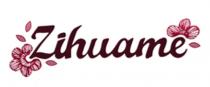 ZIHUAME