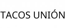 TACOS UNIÓN