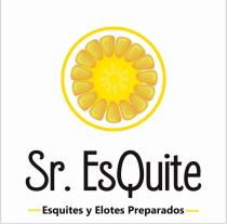 PRODUCTOS PREPARADOS EN BASE A TODO TIPO DE MAIZ (ESQUITES; ELOTES)