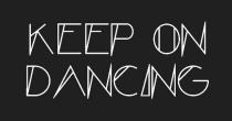 KEEP ON DANCING