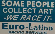 SOME PEOPLE COLLECT ART WE RACE IT EURO LATINO RACING SERVICES