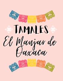 TAMALES EL MANJAR DE OAXACA