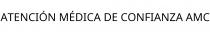 ATENCIÓN MÉDICA DE CONFIANZA AMC