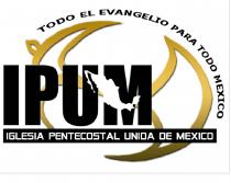 IPUM IGLESIA PENTECOSTAL UNIDA DE MEXICO