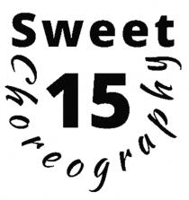SWEET 15 CHOREOGRAPHY