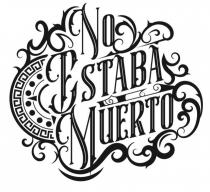 NO ESTABA MUERTO