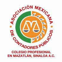 ASOCIACION MEXICANA DE CONTADORES PUBLICOS; COLEGIO PROFESIONAL EN;MAZATLAN; SINALOA A.C.