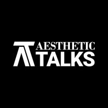 AT AESTHETIC TALKS