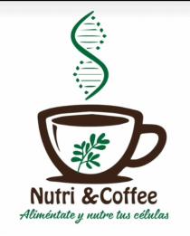 NUTRI & COFFEE; ALIMENTATE Y NUTRE TUS CÉLULAS