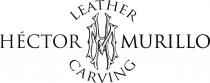 HÉCTOR MURILLO LEATHER CARVING
