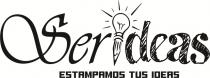 SERIDEAS ESTAMPAMOS TUS IDEAS