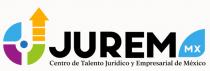 CENTRO DE TALENTO JURÍDICO Y EMPRESARIAL DE MÉXICO JUREM MX