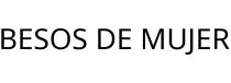 BESOS DE MUJER