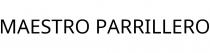 MAESTRO PARRILLERO