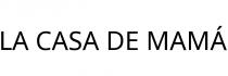 LA CASA DE MAMÁ