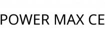 POWER MAX CE