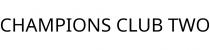 CHAMPIONS CLUB TWO