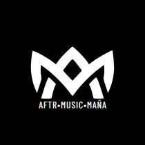 AM AFTR MUSIC MAÑA