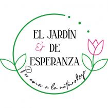 EL JARDÍN DE ESPERANZA POR AMOR A LA NATURALEZA