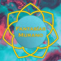 FANTASÍAS MURANO