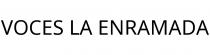 VOCES LA ENRAMADA