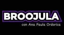 BROOJULA CON ANA PAULA ORDORICA