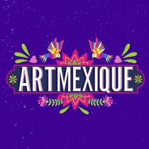 ARTMEXIQUE; ART; MEXIQUE