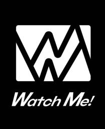 W WATCH ME