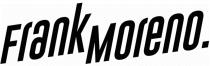 FRANK MORENO.