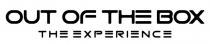 OUT OF THE BOX THE EXPERIENCE