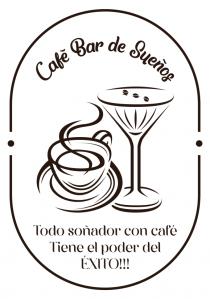 CAFE BAR DE SUEÑOS TODO SOÑADOR CON CAFE TIENE EL PODER DEL EXITO!!!