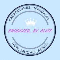 CREACCIONES MANUALES PRODUCED BY ALIZZ CON MUCHO AMOR