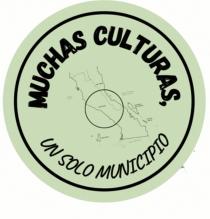 MUCHAS CULTURAS; UN SOLO MUNICIPIO