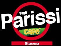 VOGLI PARISSI STASERA