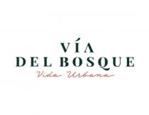 VÍA DEL BOSQUE VIDA URBANA